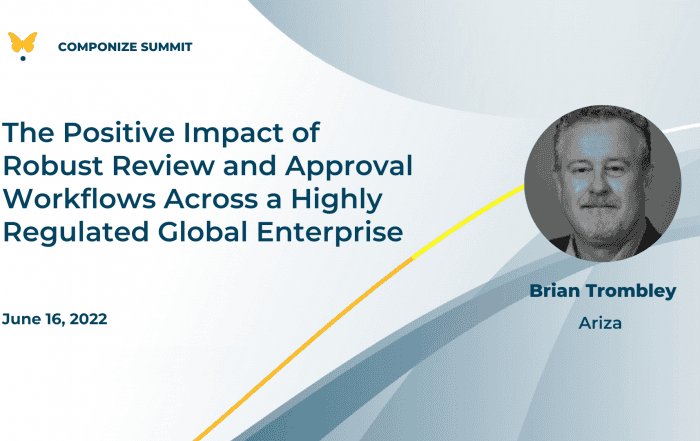 componize summit: the positive impact of robust review and approval workflows across a highly regulated global enterprise